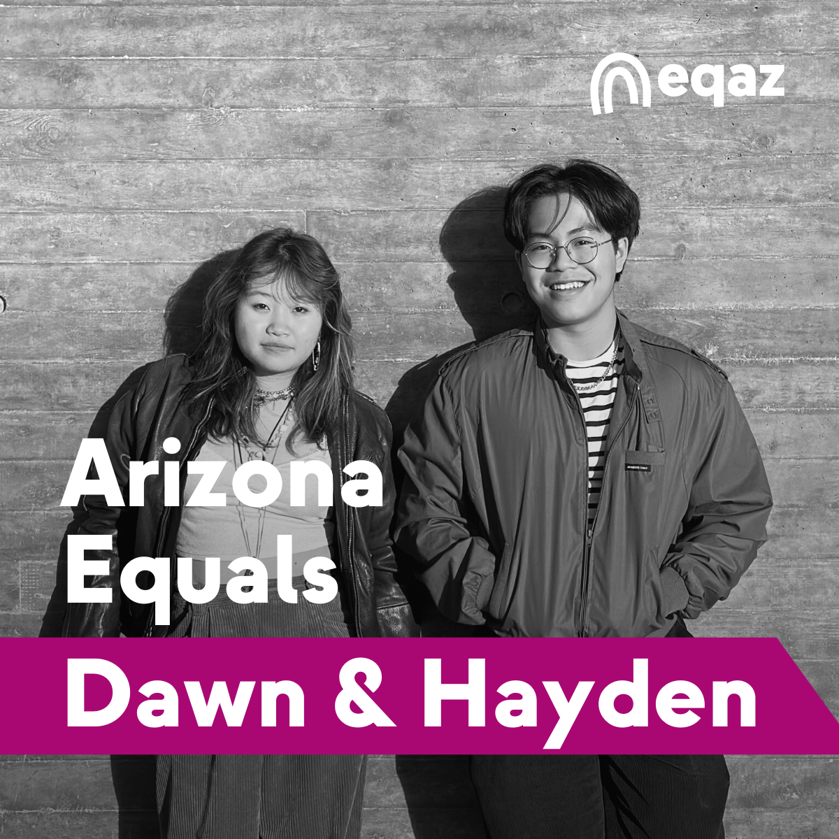 Arizona Equals Dawn & Hayden