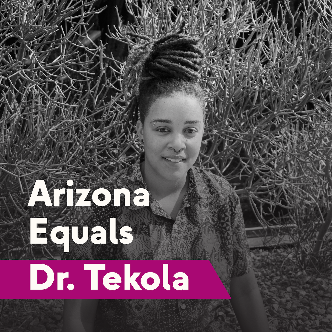 Arizona Equals Dr. Tekola